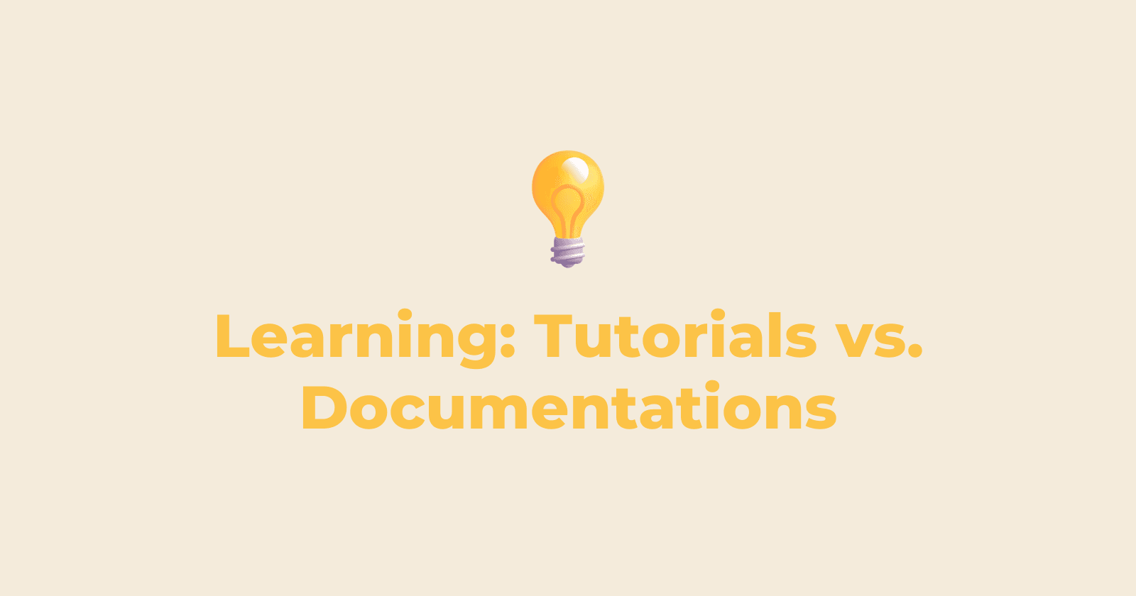 Learning: Tutorials vs. Documentations