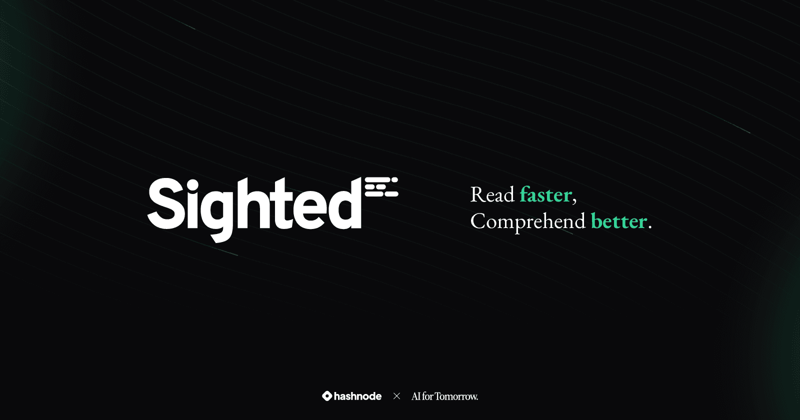 Sighted - Read Faster, Comprehend Better With AI!